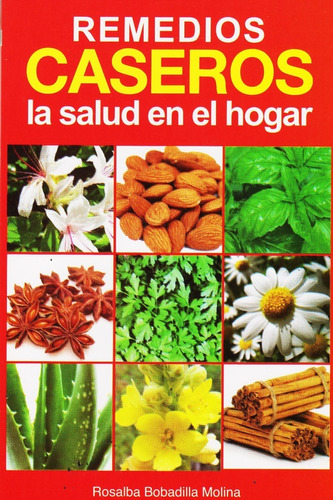 Libro  Remedios Caseros Salud En El Hogar  Rosalba Bobadilla