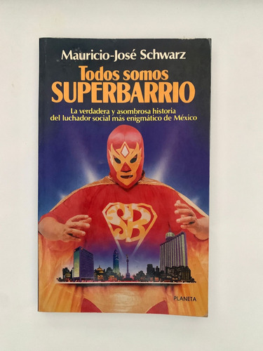 Todos Somos Superbarrio - Mauricio-josé Schwarz (Usado)