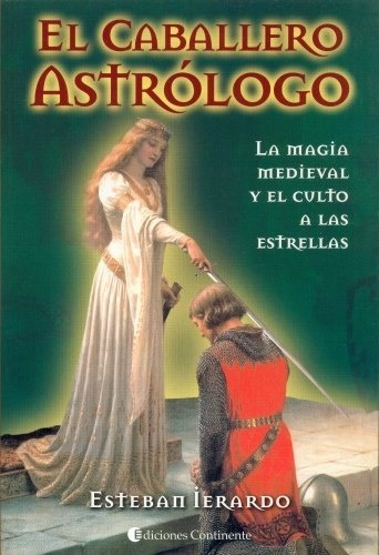 Caballero Astrologo, El, De Esteban Ierardo. Editorial Continente En Español