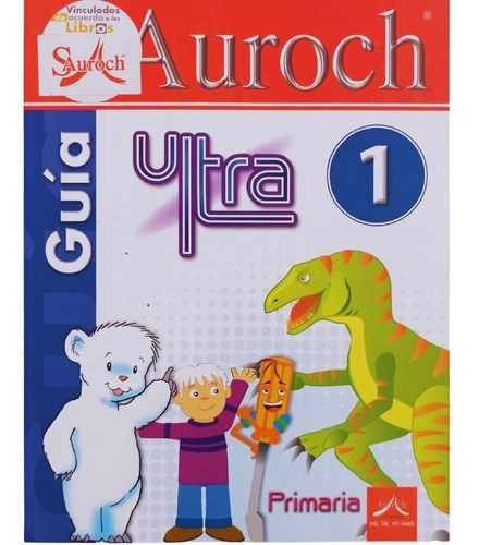 Guía Ultra 1 / Auroch Primaria / Todas Las Asignaturas