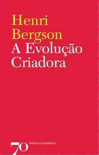 A Evolução Criadora, De Bergson, Henri. Editora Edições 70 Em Português