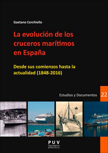 LA EVOLUCIÓN DE LOS CRUCEROS MARÍTIMOS EN ESPAÑA, de GAETANO CERCHIELLO. Editorial Publicacions de la Universitat de València, tapa blanda en español