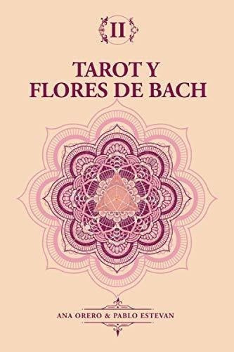 Tarot Y Flores De Bach Diagnostico Floral A Traves., De Orero Clavero, Ana. Editorial Independently Published En Español