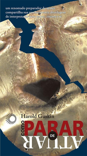 Como parar de atuar, de Guskin, Harold. Série Estudos Editora Perspectiva Ltda., capa mole em português, 2012