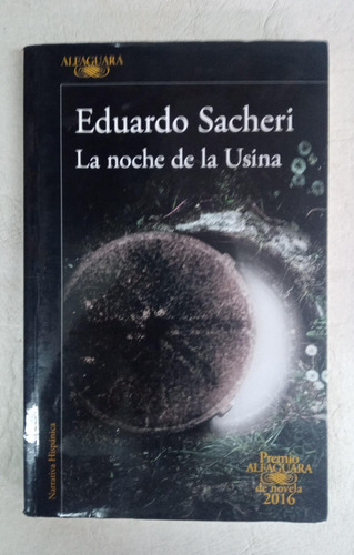 La Noche De La Usina - Eduardo Sacheri - Alfaguara