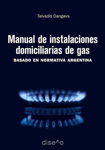 Imagen 1 de 1 de Manual De Instalación Domiciliaria De Gas, De Talvadis Dangaus. Editorial Mandragorazur, Tapa Blanda En Español, 2022