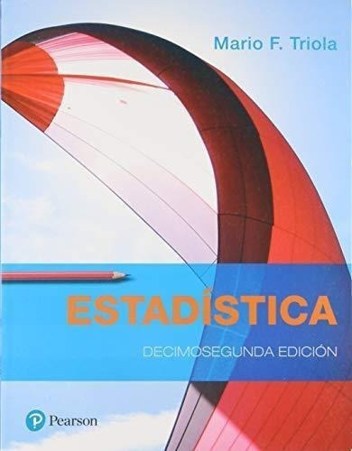Estadistica 12 Ed  Triola Pearson Nuevo - Es
