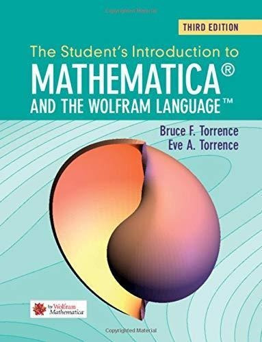 The Student's Introduction To Mathematica And The Wolfram Language, De Bruce F. Torrence. Editorial Cambridge University Press, Tapa Blanda En Inglés