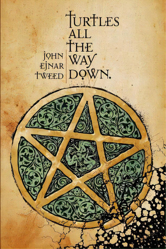 Turtles All The Way Down, De Tweed, John Ejnar. Editorial Authorhouse, Tapa Blanda En Inglés