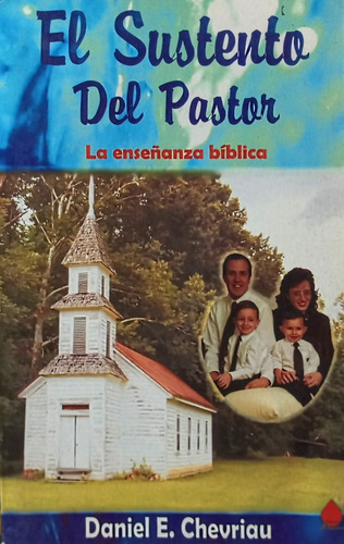 El Sustento Del Pastor - Daniel E. Chevriau