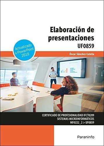 Cp - Elaboracion De Presentaciones (uf0859), de ÓSCAR SÁNCHEZ ESTELLA. Editorial PARANINFO, tapa blanda en español, 2022