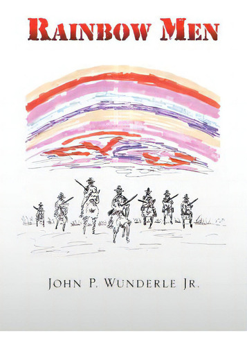 Rainbow Men, De Wunderle, John P., Jr.. Editorial Authorhouse, Tapa Blanda En Inglés
