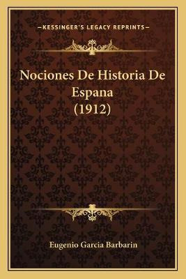 Libro Nociones De Historia De Espana (1912) - Eugenio Gar...