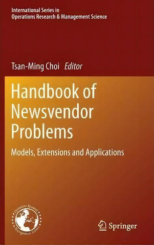 Handbook Of Newsvendor Problems, De Tsan-ming Choi. Editorial Springer Verlag New York Inc, Tapa Dura En Inglés