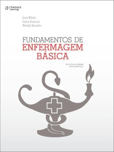 Fundamentos De Enfermagem Básica, De White, Lois. Editora Cengage Learning, Capa Mole, Edição 1ª Edição - 2011 Em Português