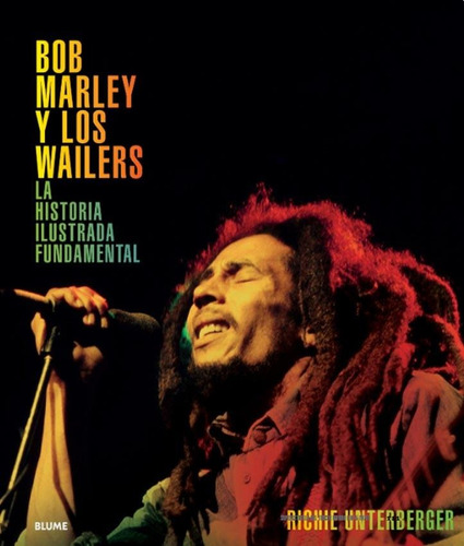 Bob Marley Y Los Wailers - Richie Unterberger