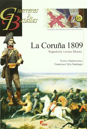 Coru?a 1809 La-napoleon Versus Moore -guerreros Y Batallas-