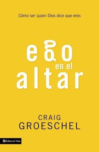 Ego En El Altar - Craig Groeschel