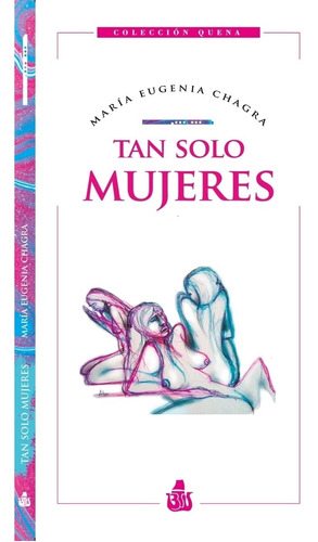 Tan Solo Mujeres - Maria E.chagra -  Biblioteca Textos Univ.