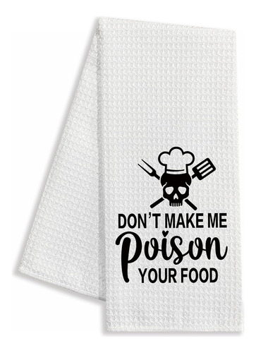 Zcyhtqp Don't Make Me Poison Your Food, Toallas De Cocina Di