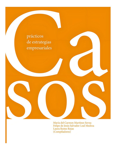 Casos Prácticos De Estrategias Empresariales, De Varios Autores., Vol. 1. Editorial Universidad Autónoma De Aguascalientes En Español