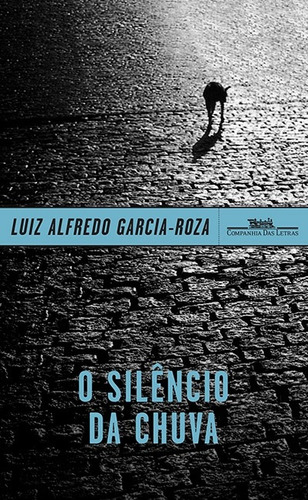 O silêncio da chuva, de Garcia-Roza, Luiz Alfredo. Série Coleção Policial Editora Schwarcz SA, capa mole em português, 1996