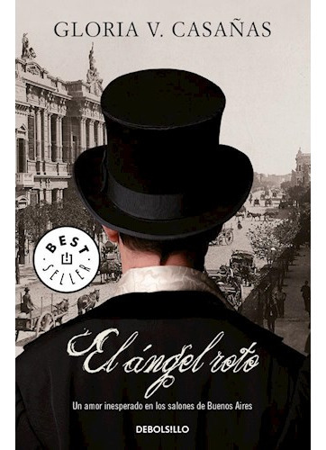 Angel Roto Un Amor Inesperado En Salones De Buenos Aires (best Seller), De Casañas Gloria V.. Editora Debolsillo, Capa Mole Em Espanhol, 9999