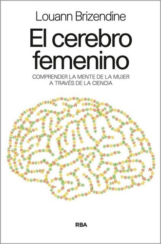 Cerebro Femenino, El - Louann Brizendine