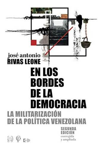 Libro: En Los Bordes De La Democracia: La Militarización De