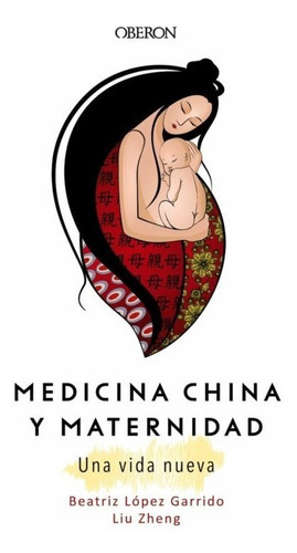 Medicina China Y Maternidad. Una Vida Nueva, De Liu Zheng. Editorial Anaya En Español
