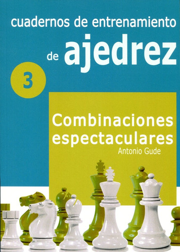 3-cuadernos De Entrenamiento De Ajedrez - Combinaciones Esp