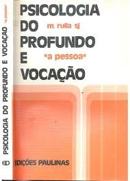 Livro Psicologia Do Profundo E Vocação - Rulla, M. [1977]