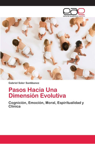 Libro:pasos Hacia Una Dimensión Evolutiva: Cognición, Emoció