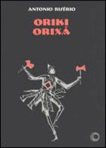 Oriki Orixá, De Risério, Antonio. Editora Perspectiva, Capa Mole, Edição 1ª Edição - 1996 Em Português