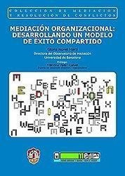 Libro Mediación Organizacional: Desarrollando Un Modelo De É