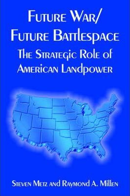 Libro Future War/future Battlespace - Steven Metz