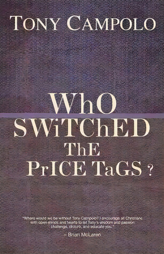 Who Switched The Price Tags?, De Tony Campolo. Editorial Thomas Nelson Publishers, Tapa Blanda En Inglés