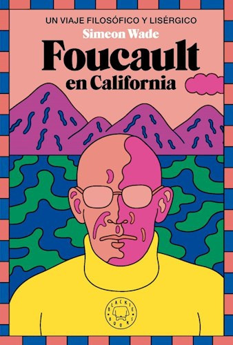 Foucault En California - Wade Simeon.