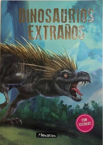 Libro - Dinosaurios Extraños (con Stickers) - Batic Leonard