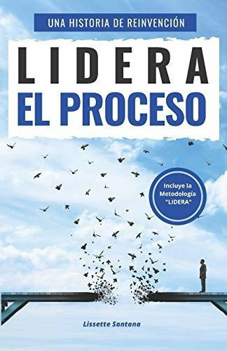 Libro : Lidera El Proceso Una Historia De Reinvencion, Don 