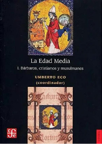 Libro - La Edad Media 1. Bárbaros, Cristianos Y Musulmanes,