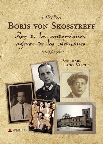 Boris Von Skossyreff., De Lang-valchs  Gerhard.. Grupo Editorial Círculo Rojo Sl, Tapa Blanda, Edición 1.0 En Español