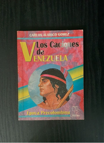 Los Caciques De Venezuela | Editorial Panapo