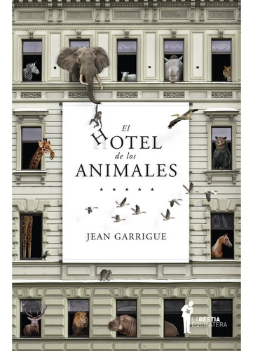 El Hotel De Los Animales - Garrigue, Jean