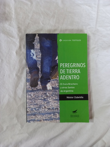 Peregrinos De Tierra Adentro Santos De Argentina - Zubeldía