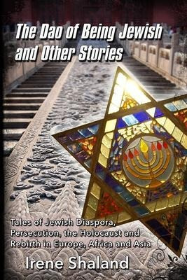 The Dao Of Being Jewish And Other Stories : Tales Of Jewi...