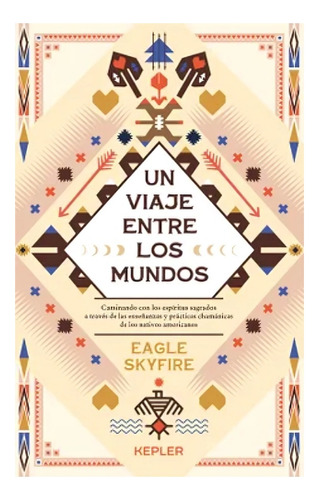 Libro Un Viaje Entre Los Mundos /eagle Skyfire