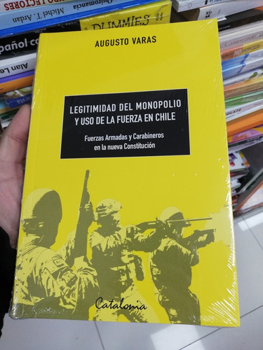 Libro Legitimidad Del Monopolio Y Uso De La Fuerza En Chile 