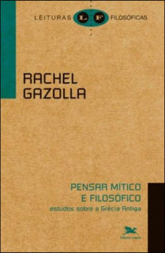 Pensar Mítico E Filosófico - Estudos Sobre A Grécia Antig, De Gazolla, Rachel. Editora Loyola, Capa Mole Em Português