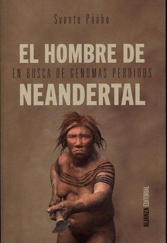 El Hombre De Neandertal Svante Pääbo Alianza Editorial